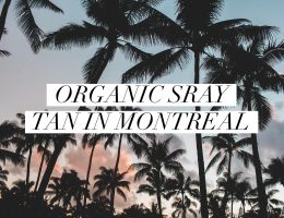 Organic Spray Tan in Montreal | Spray Tan Biologique à Montréal